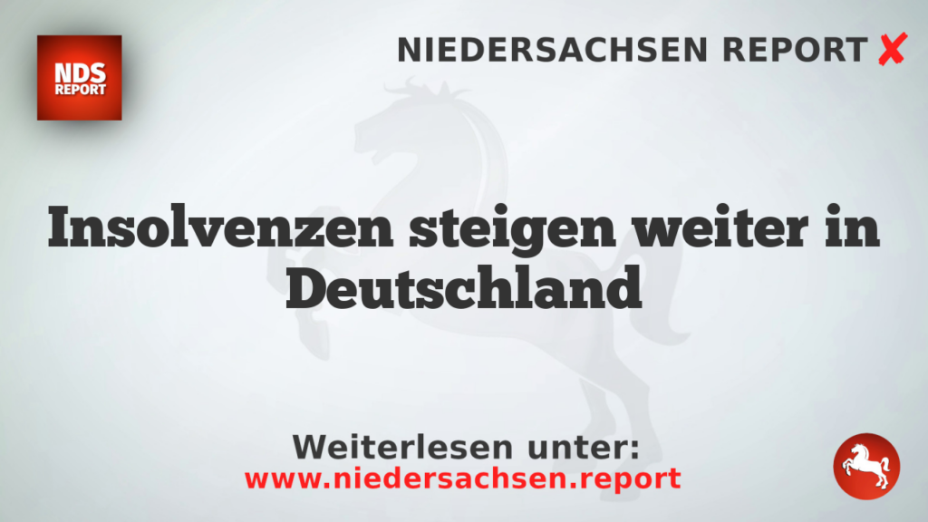 Insolvenzen steigen weiter in Deutschland