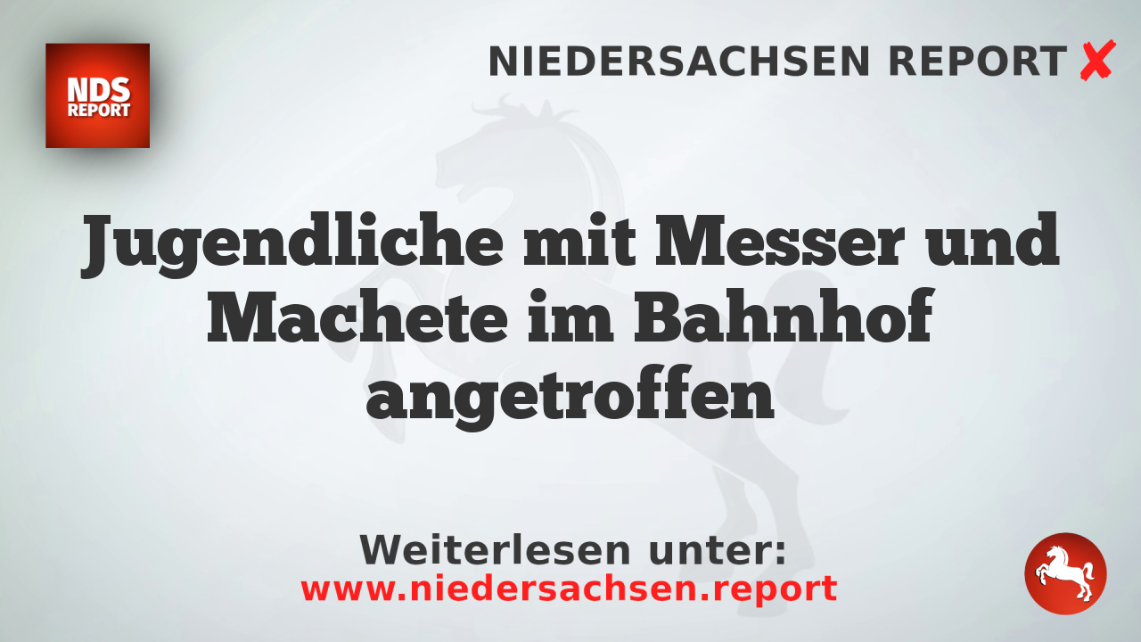 Jugendliche mit Messer und Machete im Bahnhof angetroffen