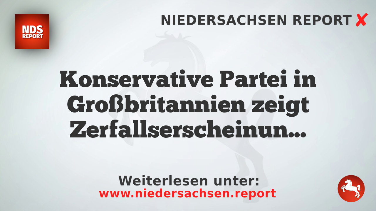 Konservative Partei in Großbritannien zeigt Zerfallserscheinungen