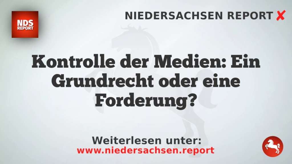 Kontrolle der Medien: Ein Grundrecht oder eine Forderung?