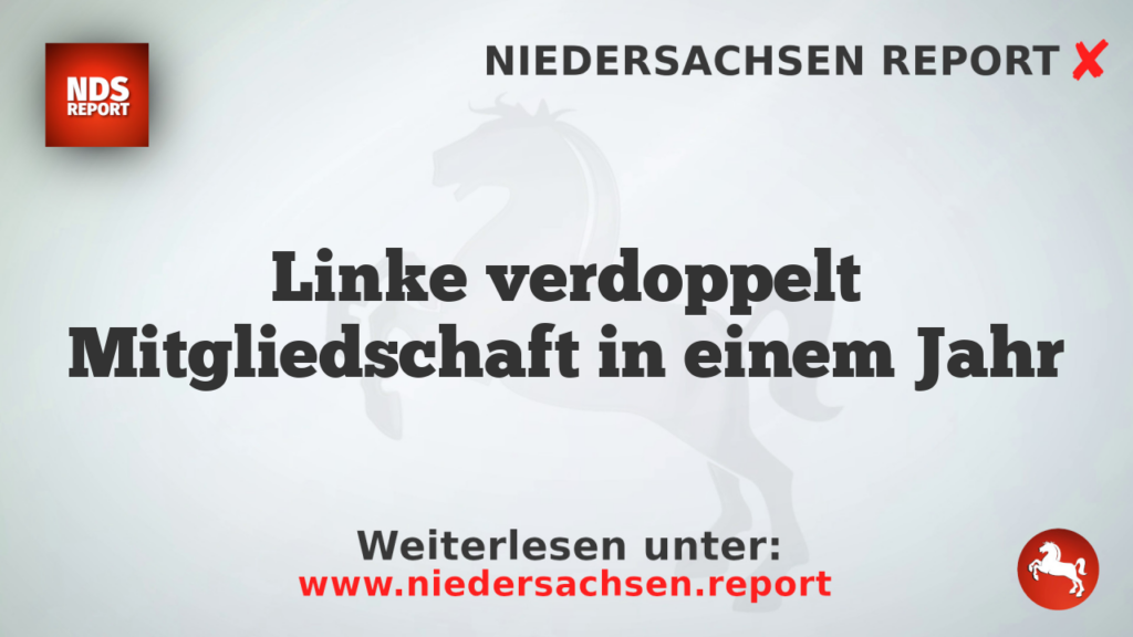 Linke verdoppelt Mitgliedschaft in einem Jahr