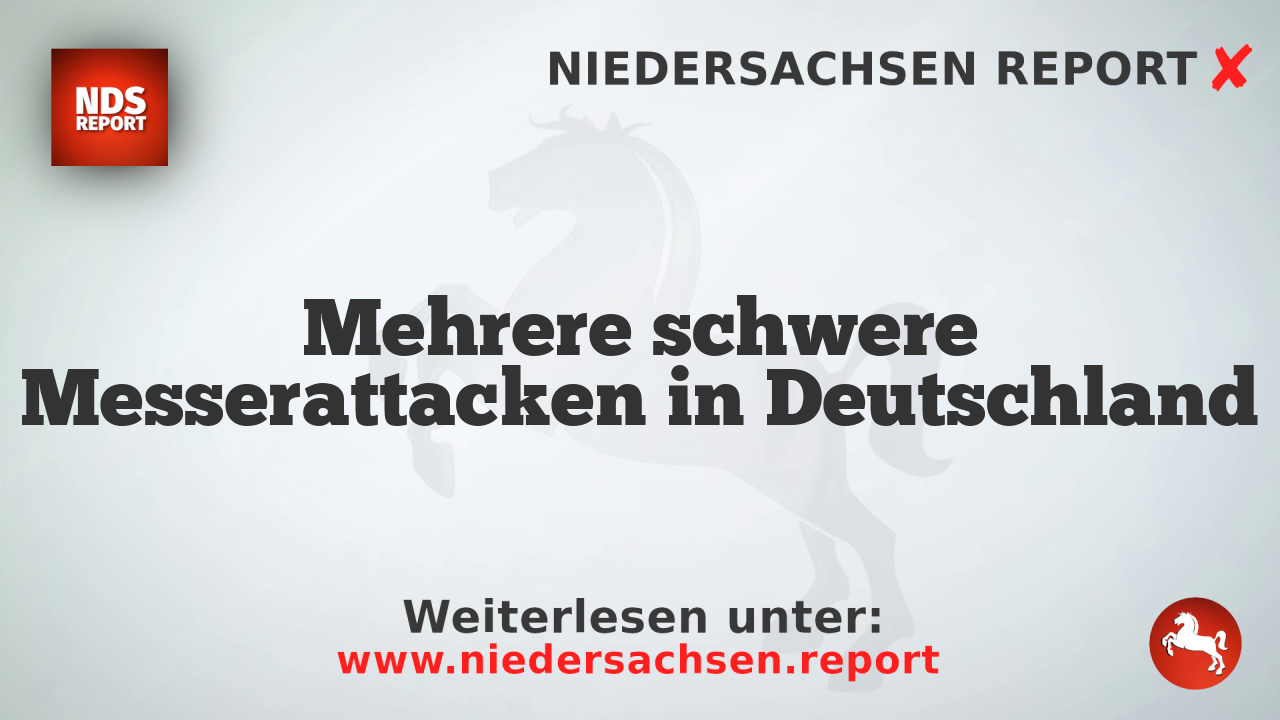 Mehrere schwere Messerattacken in Deutschland