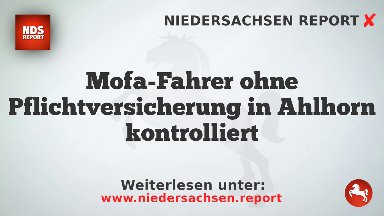 Mofa-Fahrer ohne Pflichtversicherung in Ahlhorn kontrolliert