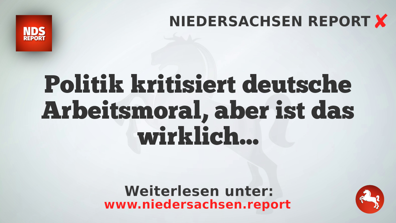 Politik kritisiert deutsche Arbeitsmoral, aber ist das wirklich das Problem?