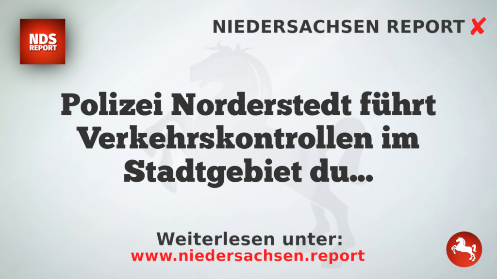Polizei Norderstedt führt Verkehrskontrollen im Stadtgebiet durch