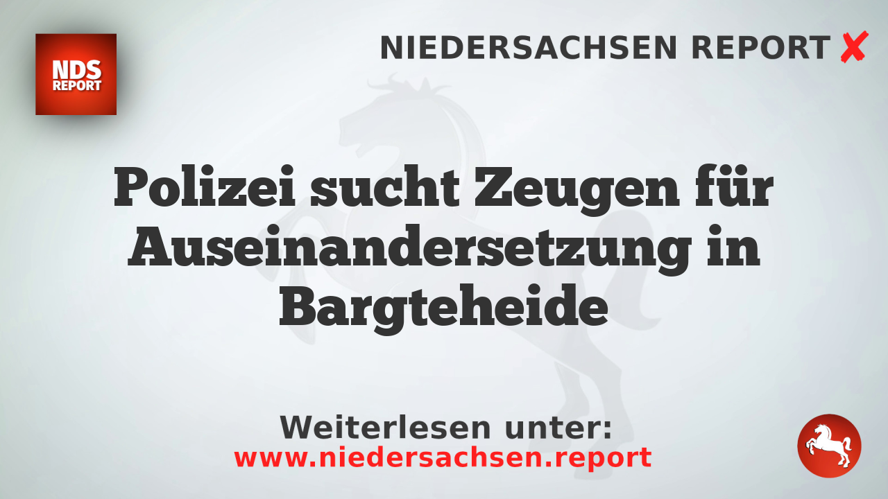Polizei sucht Zeugen für Auseinandersetzung in Bargteheide