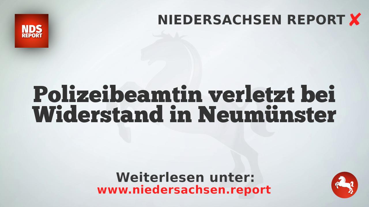 Polizeibeamtin verletzt bei Widerstand in Neumünster