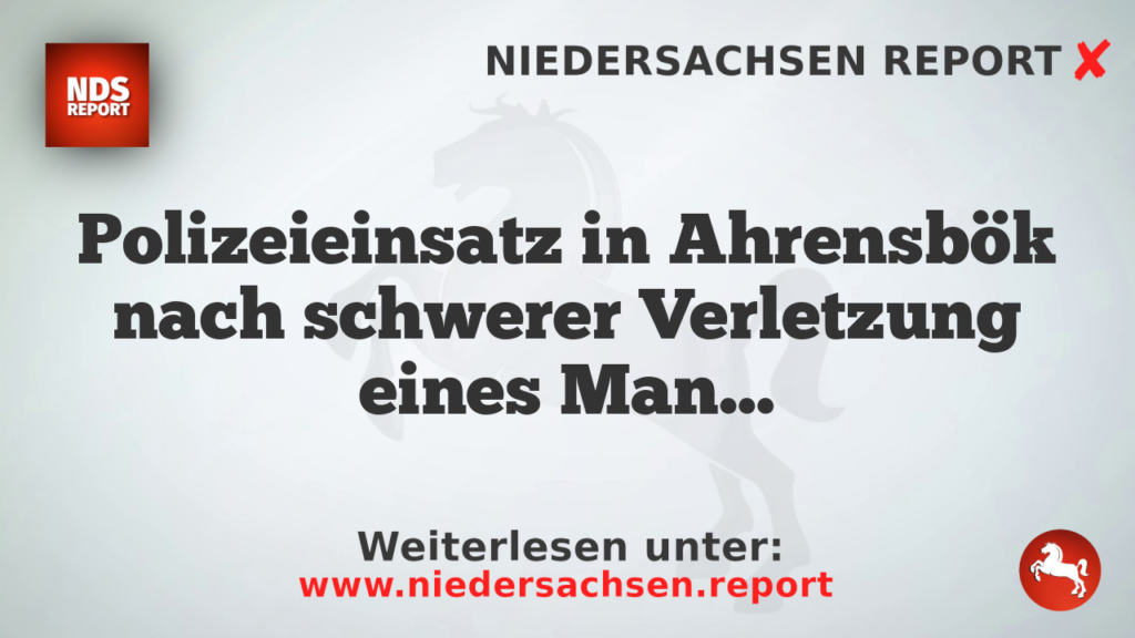 Polizeieinsatz in Ahrensbök nach schwerer Verletzung eines Mannes