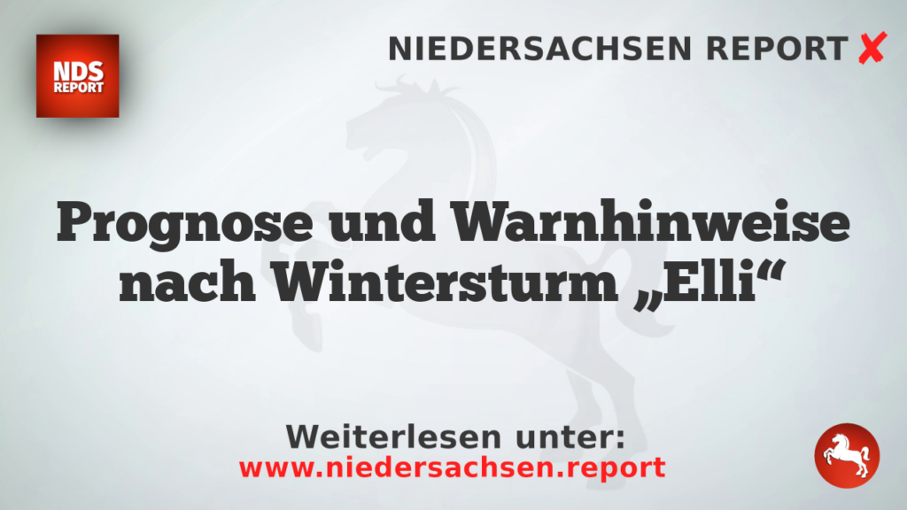 Prognose und Warnhinweise nach Wintersturm „Elli“