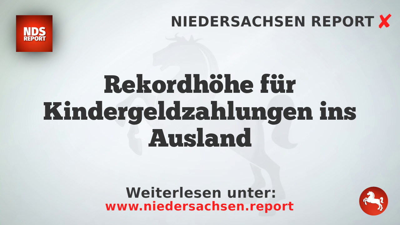 Rekordhöhe für Kindergeldzahlungen ins Ausland