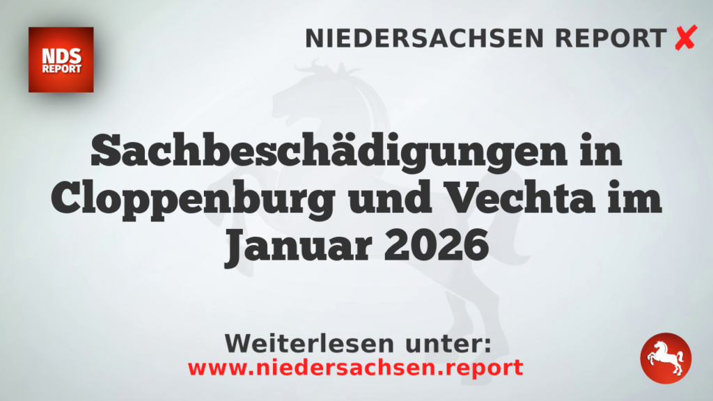 Sachbeschädigungen in Cloppenburg und Vechta im Januar 2026