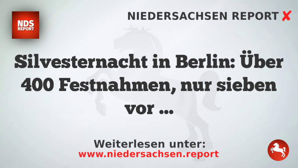 Silvesternacht in Berlin: Über 400 Festnahmen, nur sieben vor Gericht