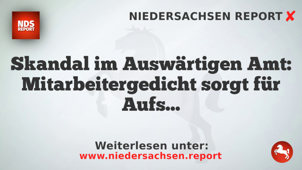 Skandal im Auswärtigen Amt: Mitarbeitergedicht sorgt für Aufsehen