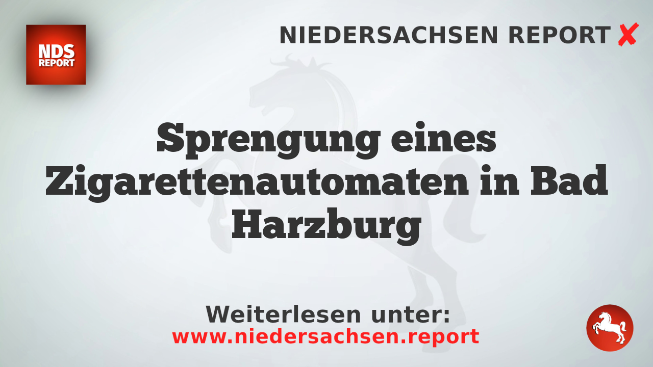 Sprengung eines Zigarettenautomaten in Bad Harzburg