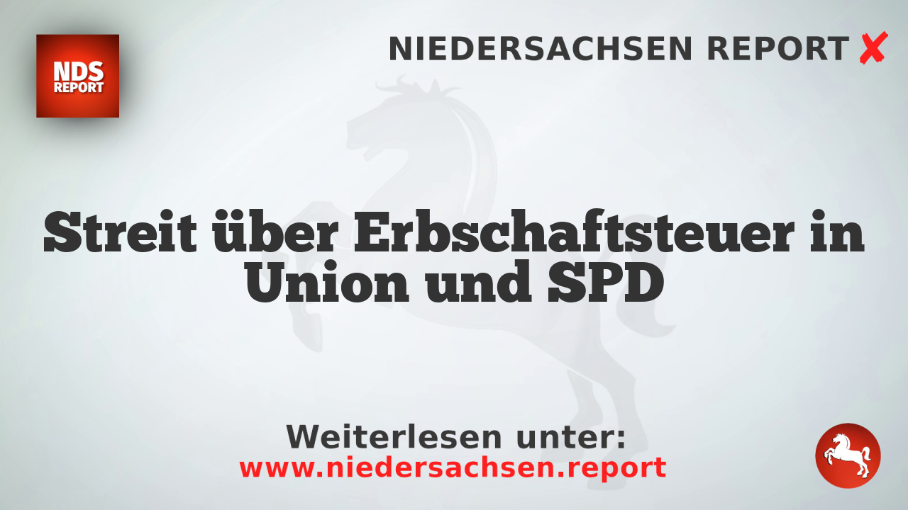 Streit über Erbschaftsteuer in Union und SPD