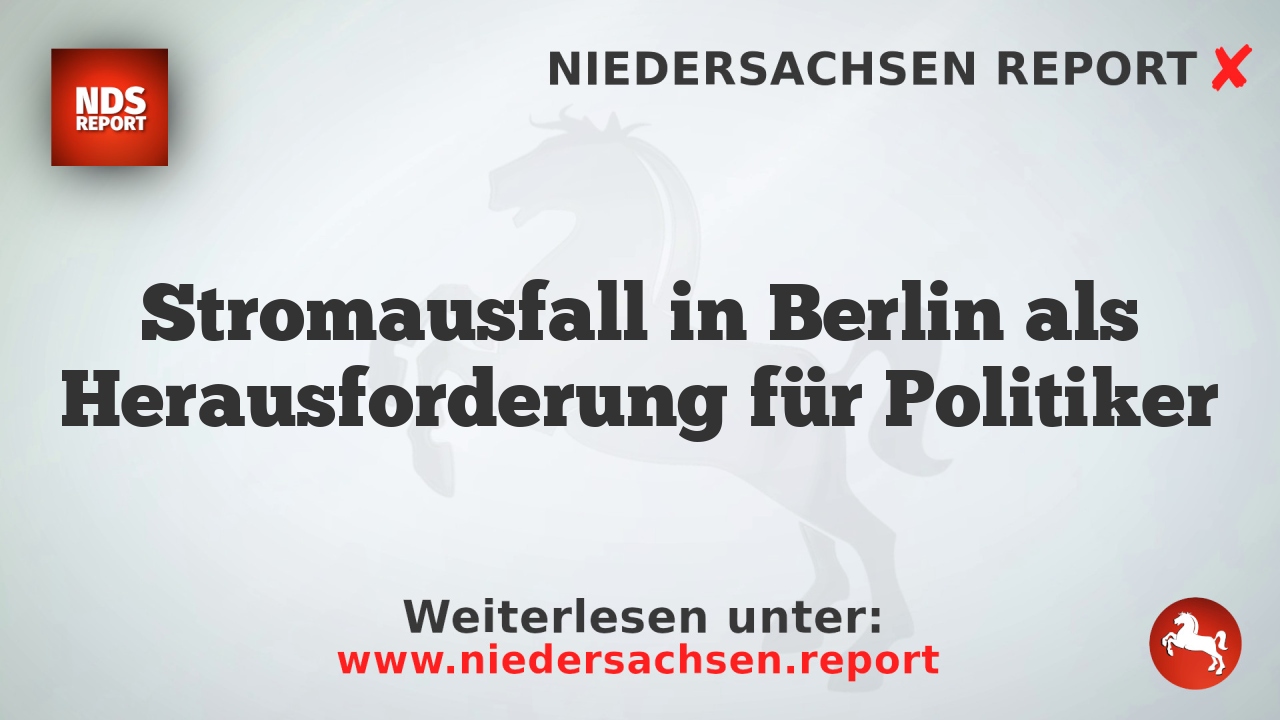 Stromausfall in Berlin als Herausforderung für Politiker