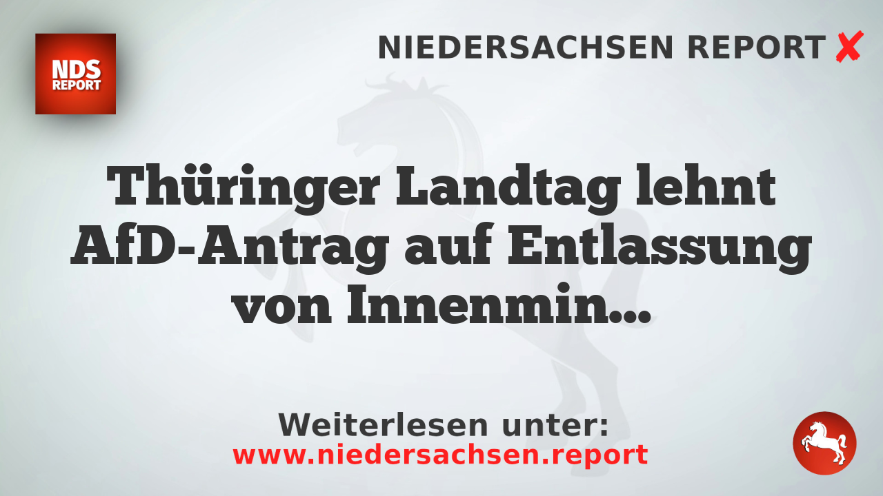 Thüringer Landtag lehnt AfD-Antrag auf Entlassung von Innenminister ab