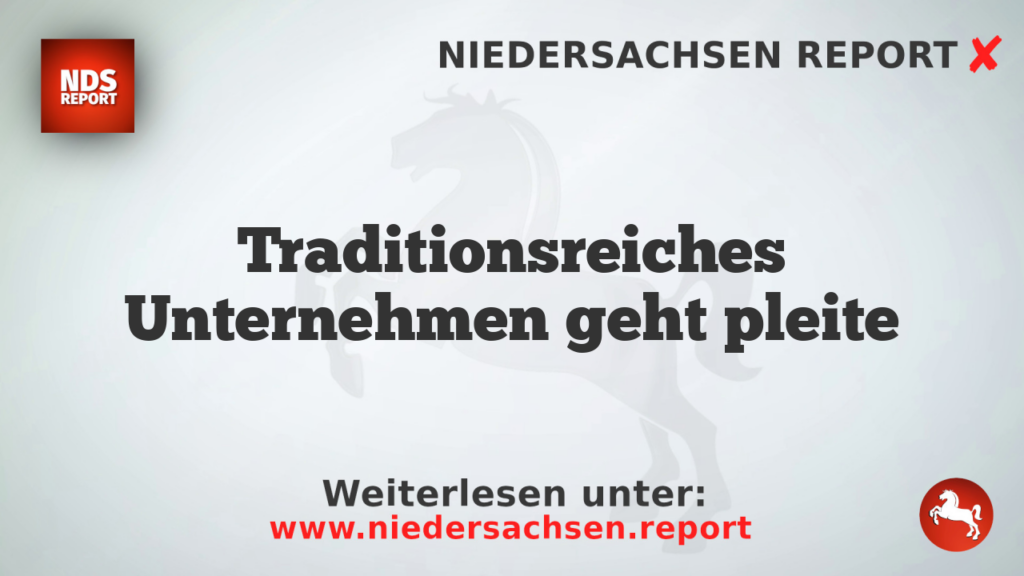 Traditionsreiches Unternehmen geht pleite