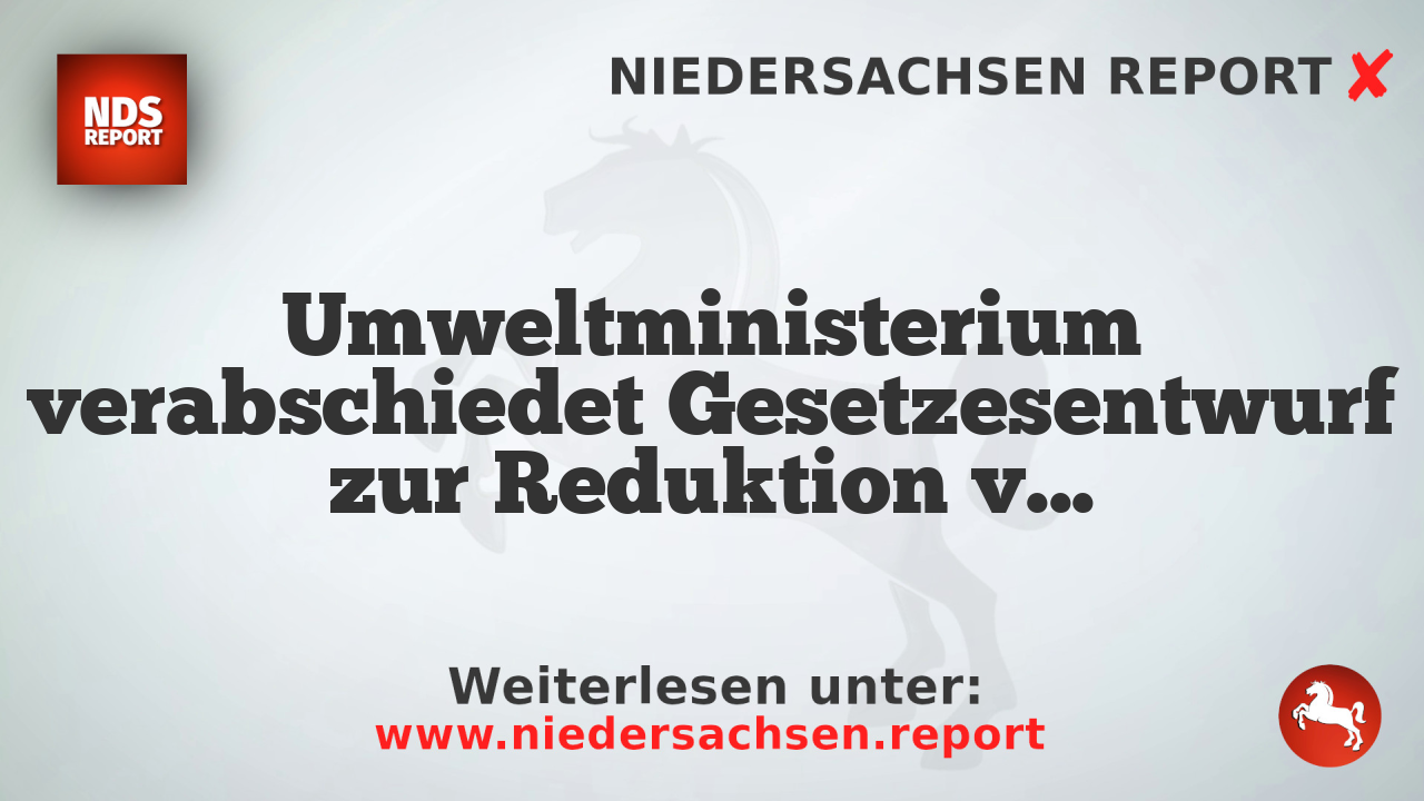 Umweltministerium verabschiedet Gesetzesentwurf zur Reduktion von Emissionen