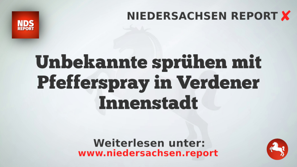 Unbekannte sprühen mit Pfefferspray in Verdener Innenstadt