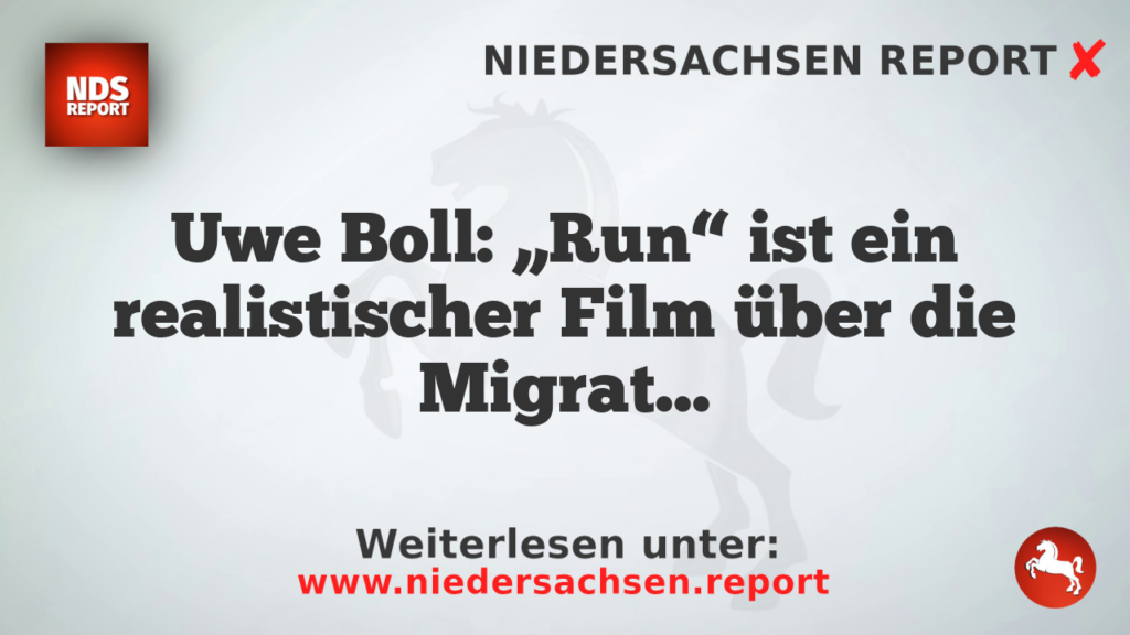 Uwe Boll: „Run“ ist ein realistischer Film über die Migration nach Europa