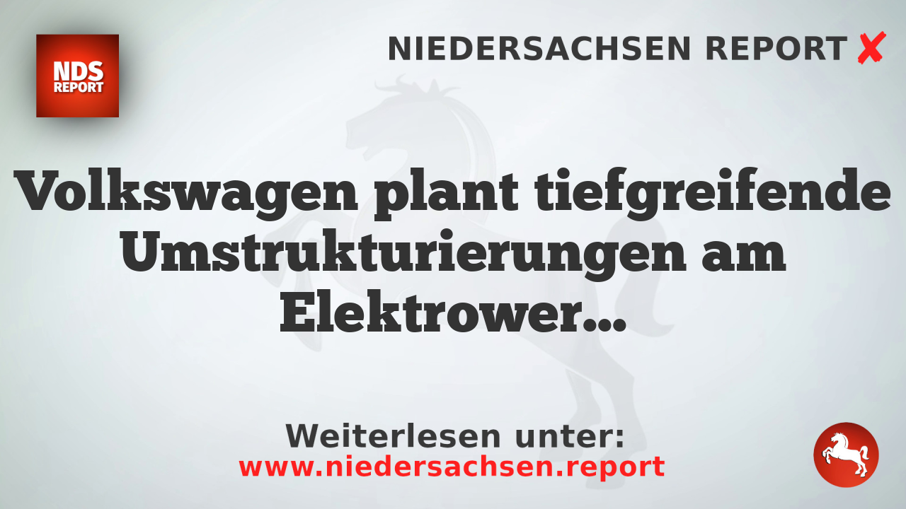 Volkswagen plant tiefgreifende Umstrukturierungen am Elektrowerk in Zwickau
