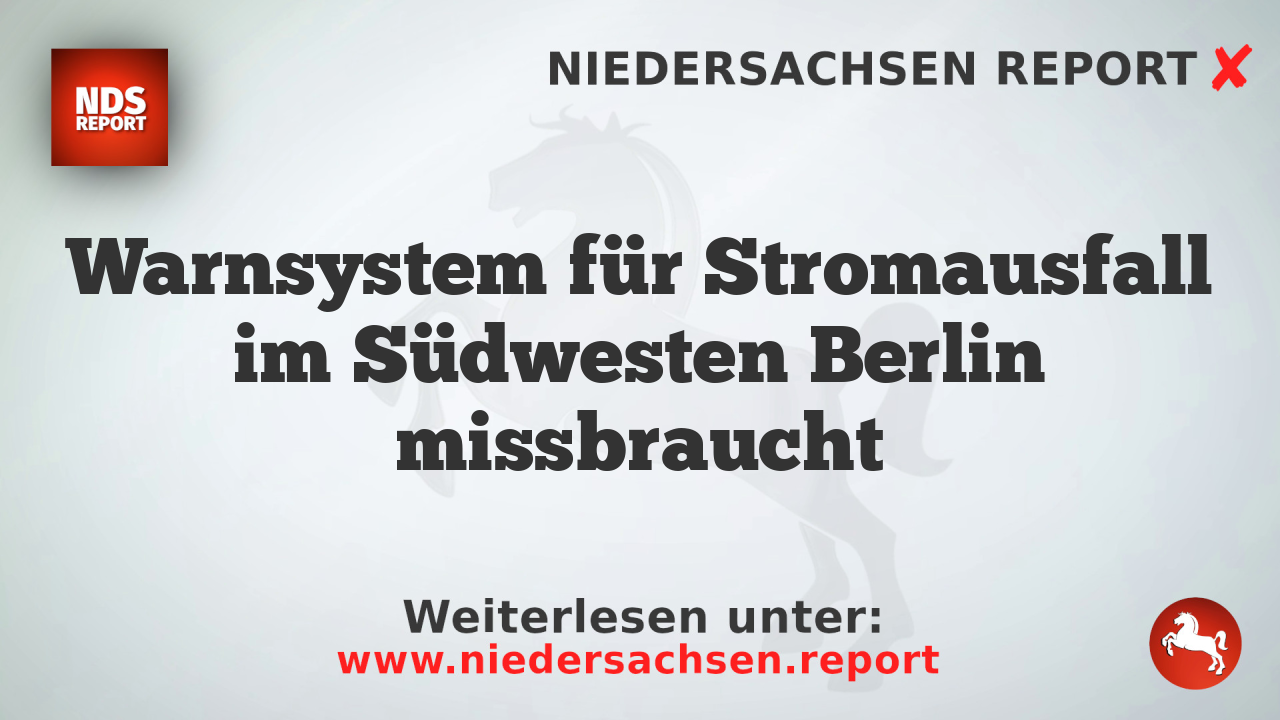 Warnsystem für Stromausfall im Südwesten Berlin missbraucht