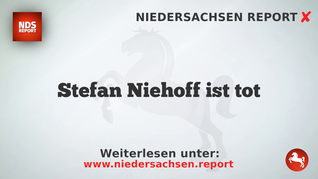 Stefan Niehoff ist tot