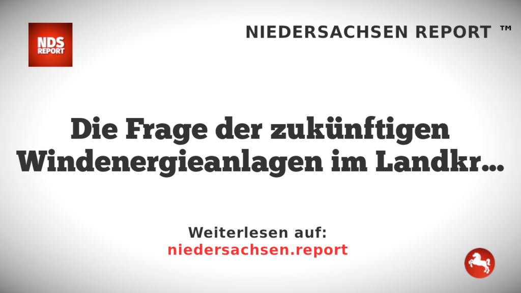 Windkraft im Landkreis Lüneburg: Diskussionen und Planungen