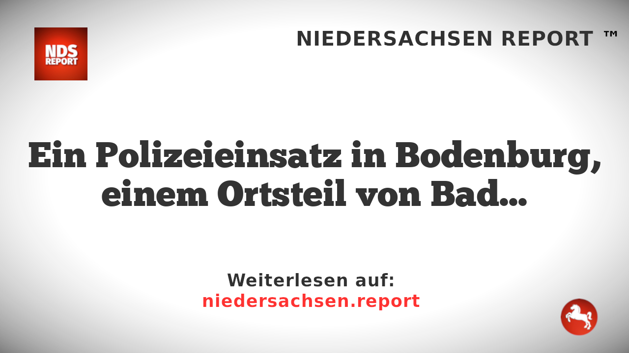 Polizeieinsatz in Bodenburg: Zwei Verdächtige noch immer flüchtig