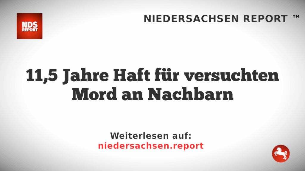 11,5 Jahre Haft für versuchten Mord an Nachbarn