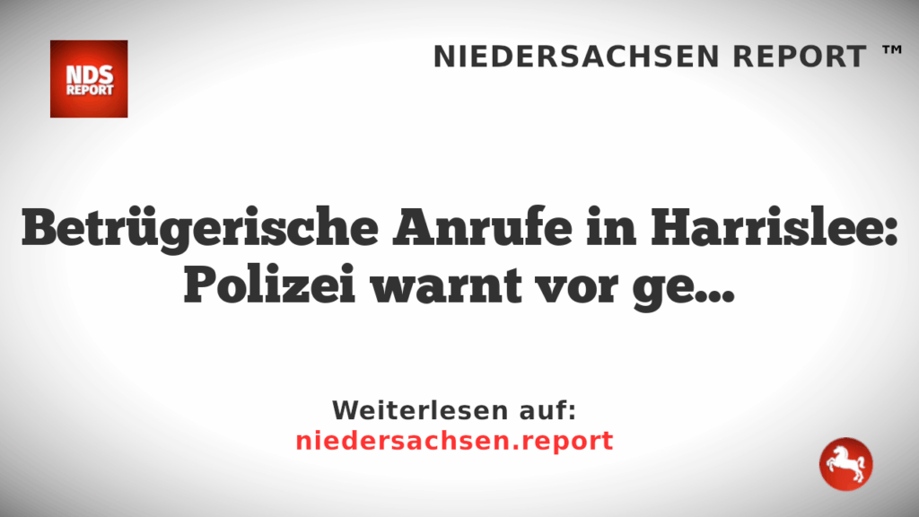 Betrügerische Anrufe in Harrislee: Polizei warnt vor gefährlichen Falschpolizisten