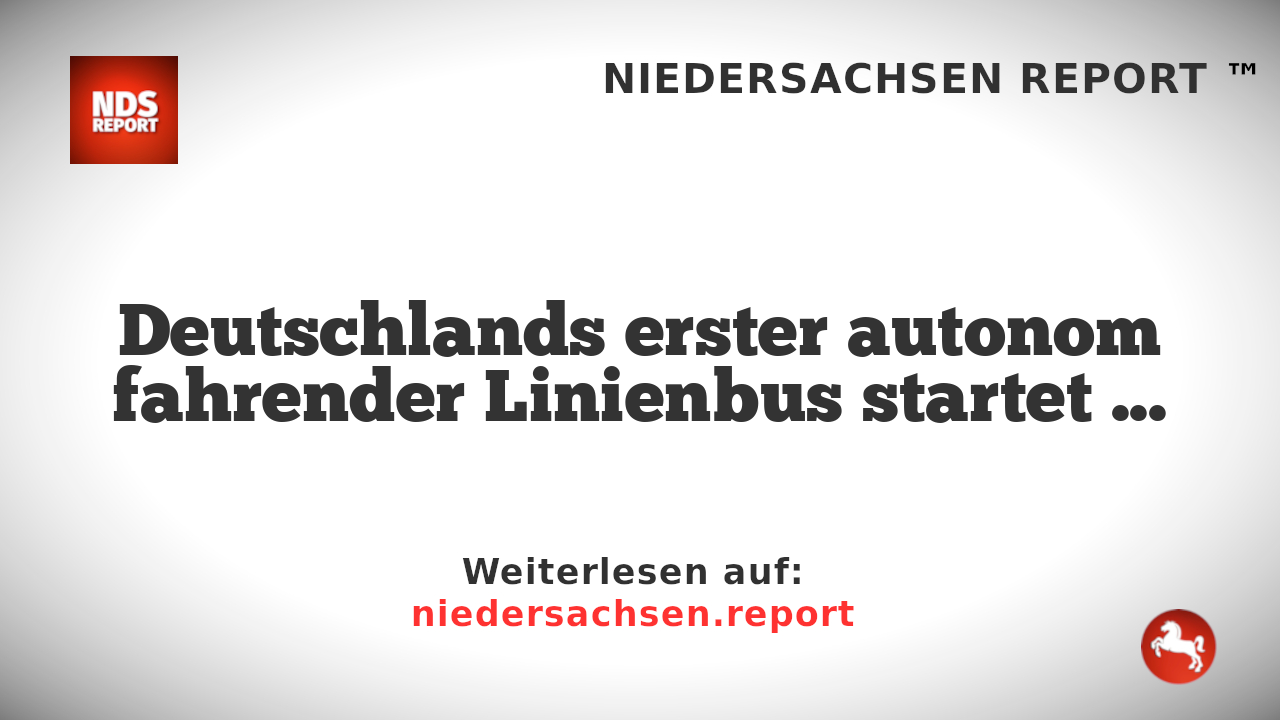 Deutschlands erster autonom fahrender Linienbus startet in Burgdorf