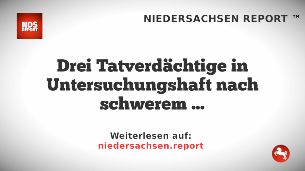 Drei Tatverdächtige in Untersuchungshaft nach schwerem Raub in Oldenburg