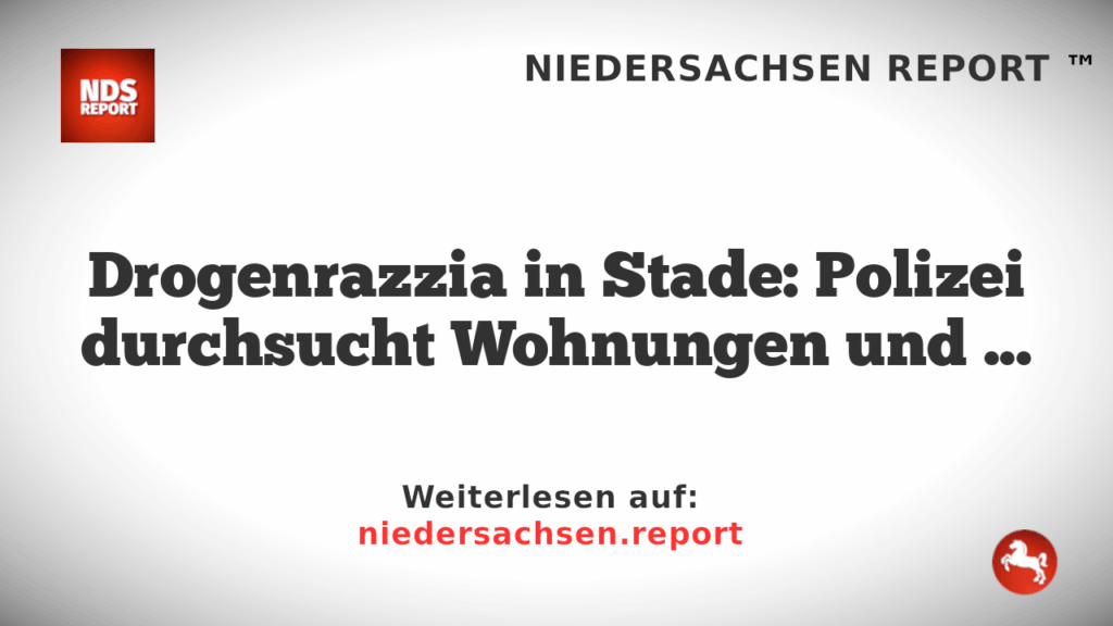 Drogenrazzia in Stade: Polizei durchsucht Wohnungen und Kulturverein