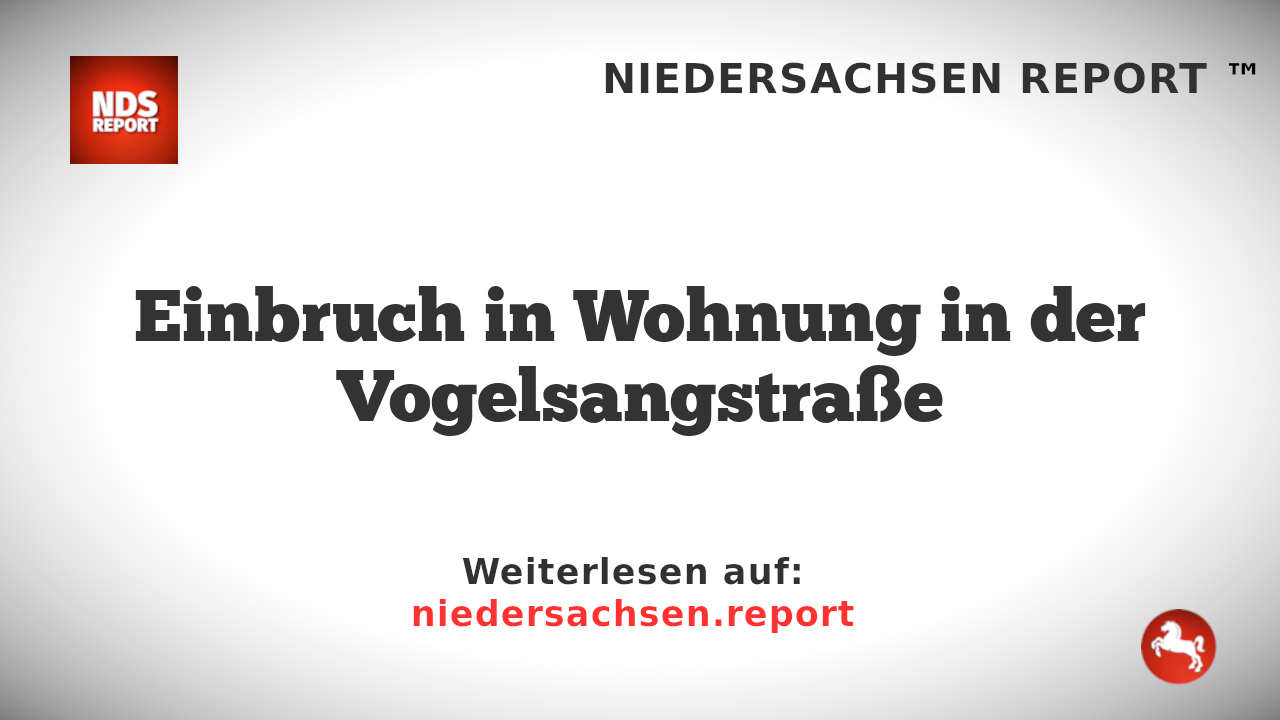 Einbruch in Wohnung in der Vogelsangstraße
