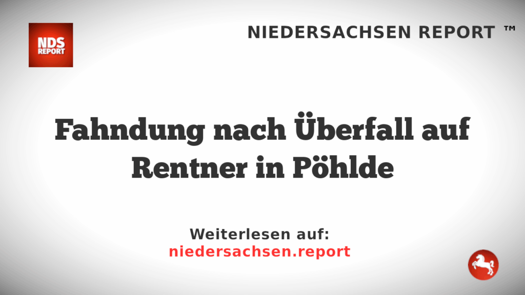 Fahndung nach Überfall auf Rentner in Pöhlde