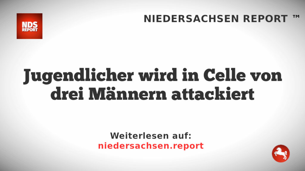 Jugendlicher wird in Celle von drei Männern attackiert