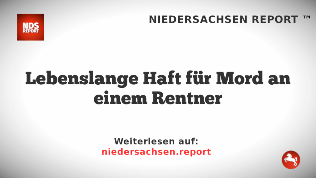 Lebenslange Haft für Mord an einem Rentner