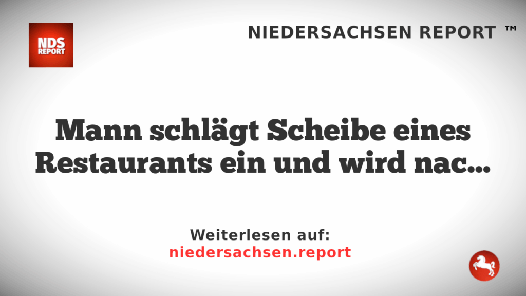 Mann schlägt Scheibe eines Restaurants ein und wird nach kurzer Flucht gestellt