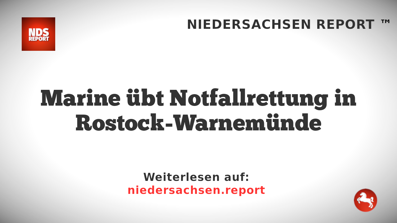 Marine übt Notfallrettung in Rostock-Warnemünde