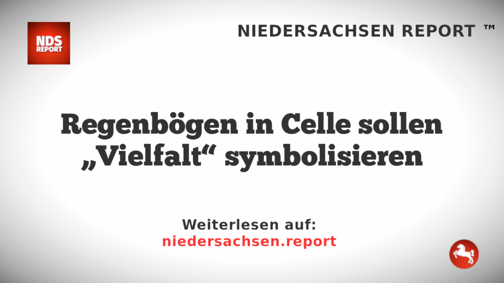 Regenbögen in Celle sollen „Vielfalt“ symbolisieren