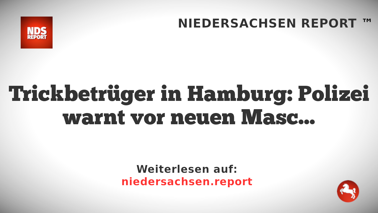 Trickbetrüger in Hamburg: Polizei warnt vor neuen Maschen