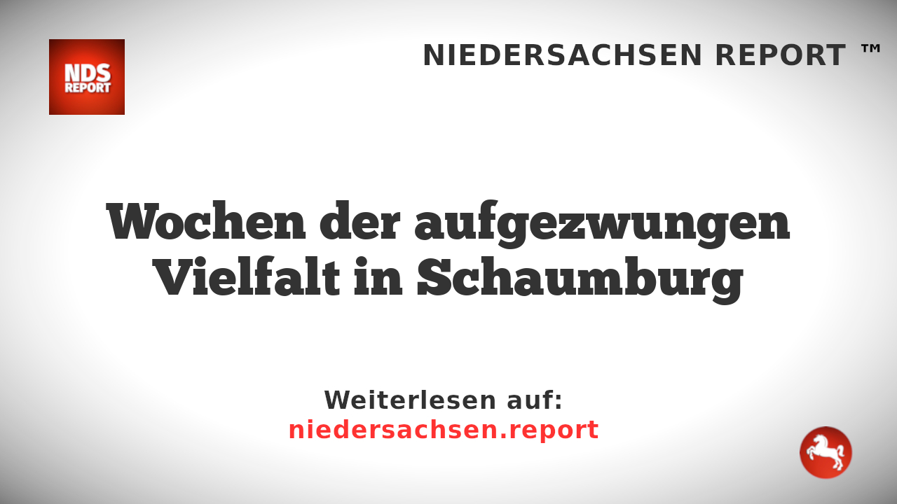 Wochen der aufgezwungen Vielfalt in Schaumburg