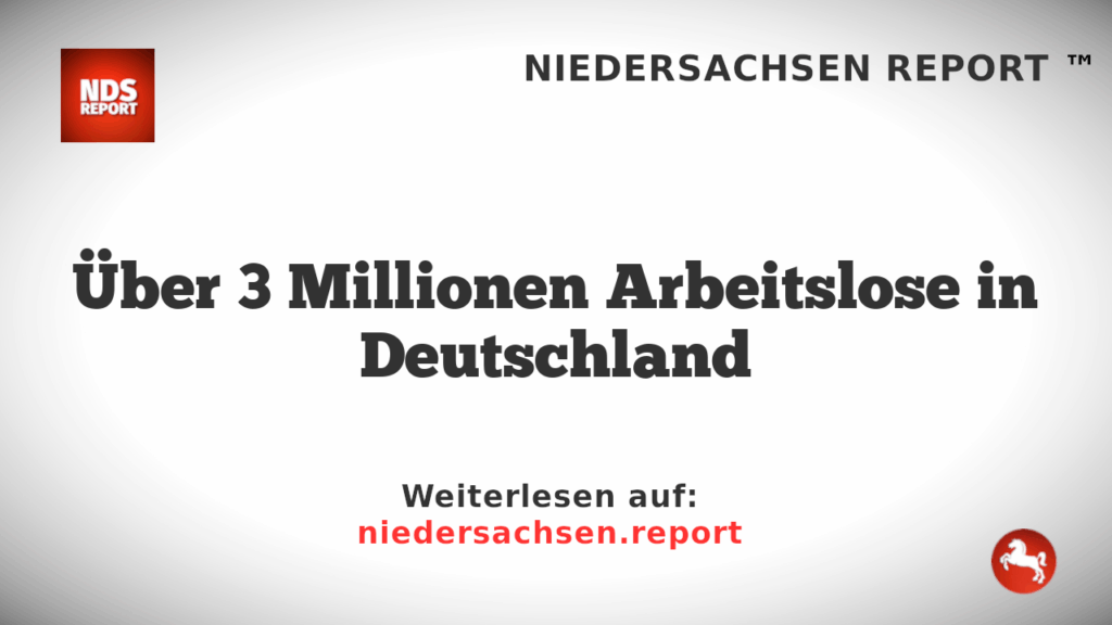 Über 3 Millionen Arbeitslose in Deutschland