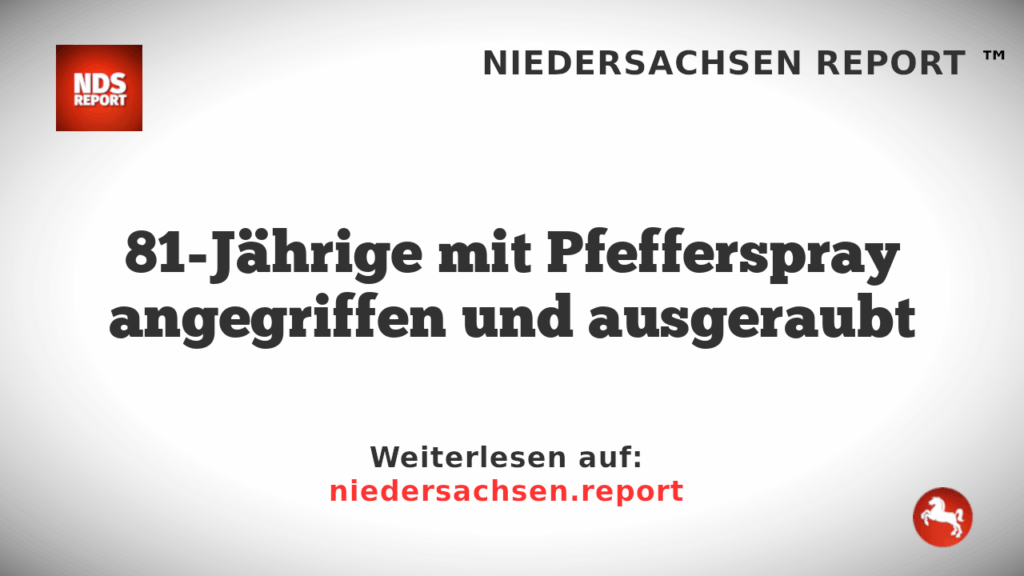 81-Jährige mit Pfefferspray angegriffen und ausgeraubt
