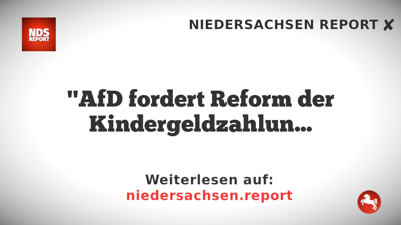 "AfD fordert Reform der Kindergeldzahlun…
