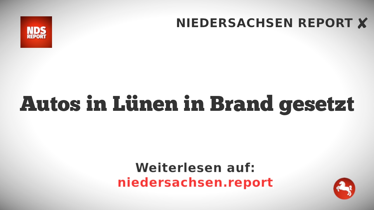 Autos in Lünen in Brand gesetzt