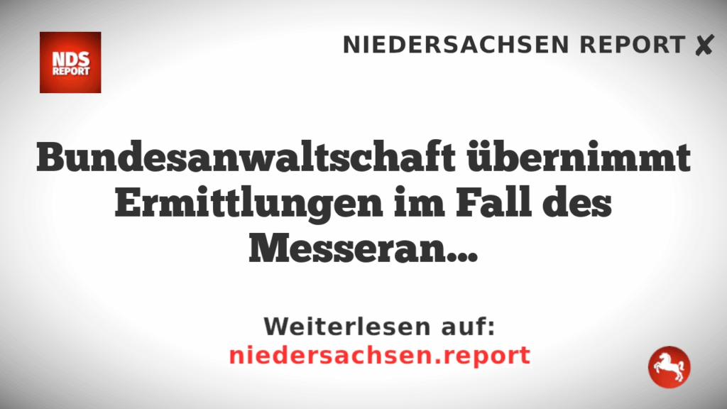 Bundesanwaltschaft übernimmt Ermittlungen im Fall des Messerangriffs auf Lehrerin