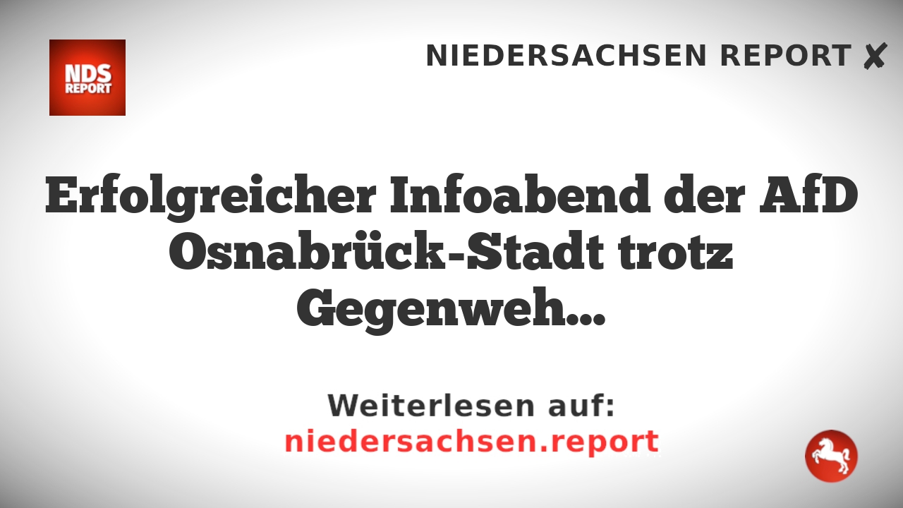Erfolgreicher Infoabend der AfD Osnabrück-Stadt trotz Gegenwehr